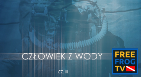 Jacek Zima - Człowiek z Wody CZ. III 